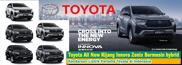 Toyota All New Kijang Innova Zenix Bermesin hybrid, Kendaraan Listrik Pertama Toyota di Indonesia